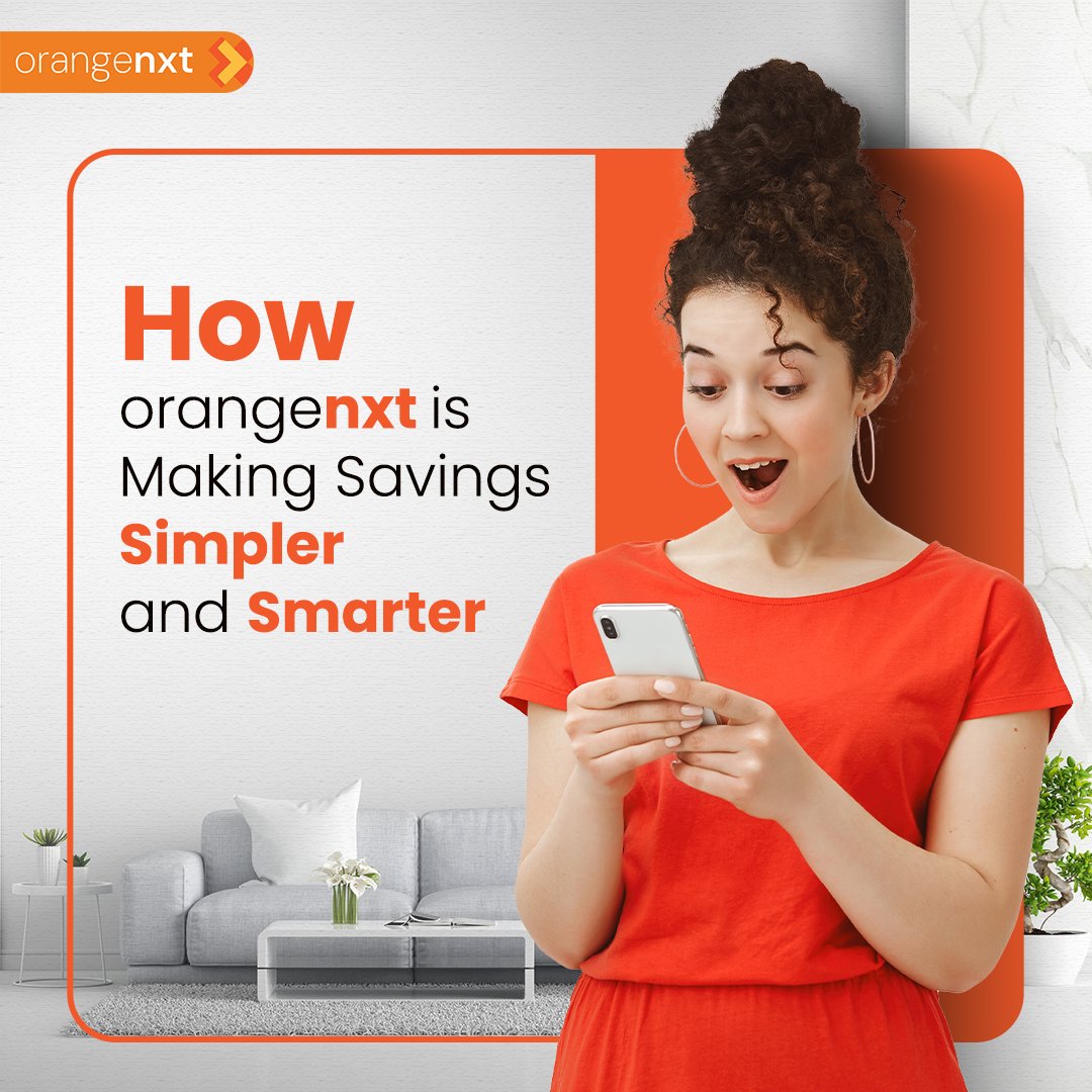 How OrangeNXT Is Making Savings Simpler and Smarter? - Featured Image