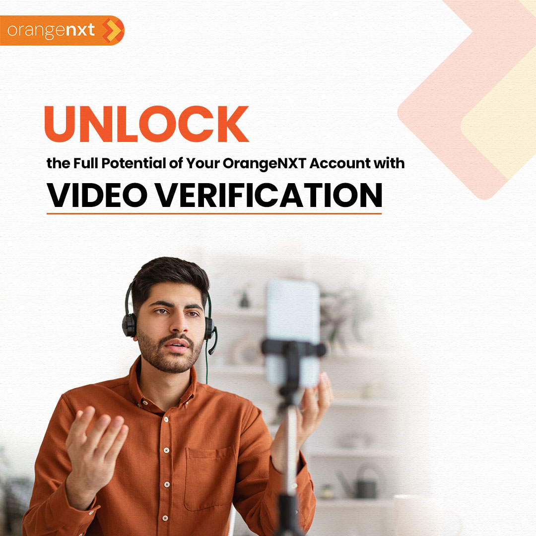 Unlock the Full Potential of Your OrangeNXT Account with Video Verification - Featured Image